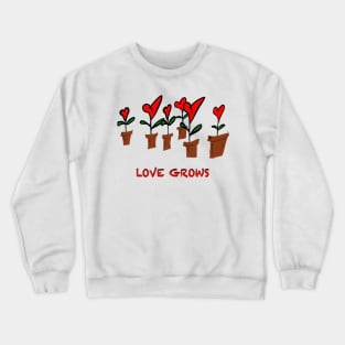 Little Hearts in flowerpots, Love Grows Crewneck Sweatshirt